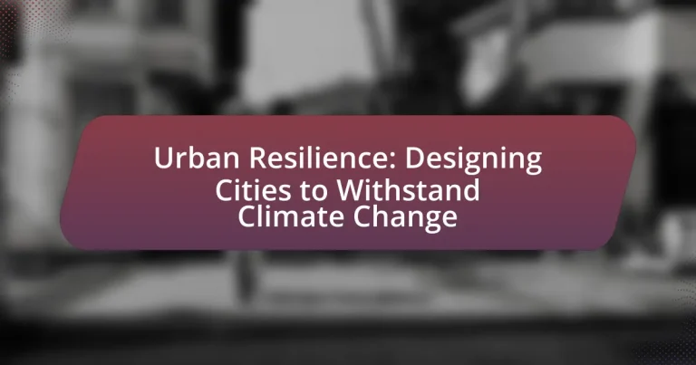 Urban Resilience: Designing Cities to Withstand Climate Change