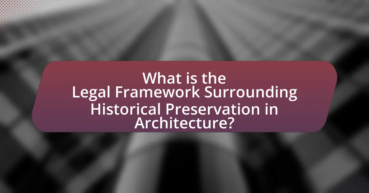 What is the Legal Framework Surrounding Historical Preservation in Architecture?